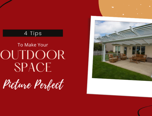 4 Tips to Make Your Outdoor Space Picture Perfect