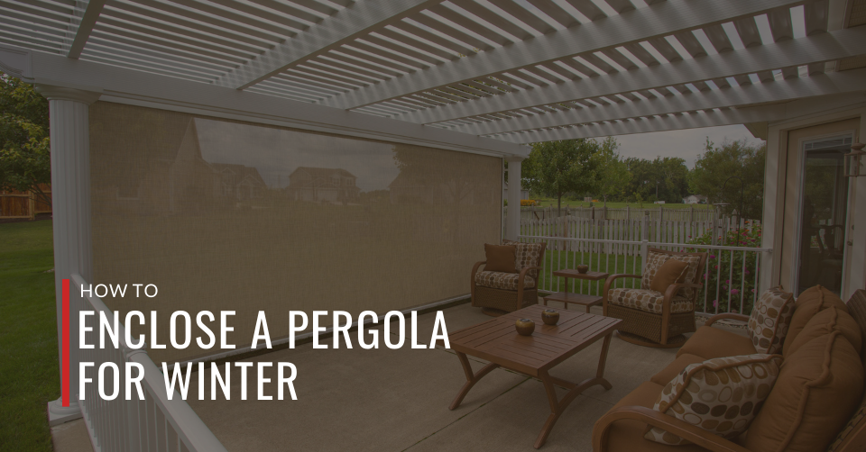 how to enclose pergola for winter