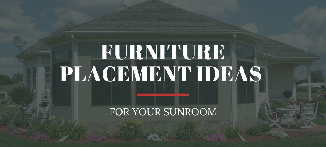Furniture Placement Ideas for Your Sunroom