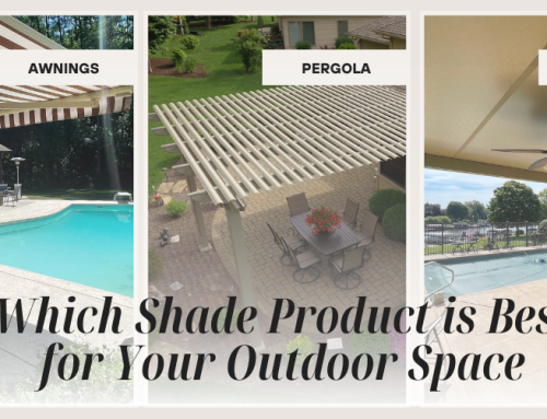 Which Shade Product is Best for Your Outdoor Space