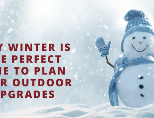 Why Winter Is the Perfect Time to Plan Your Outdoor Upgrades